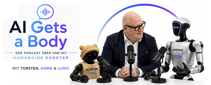 AI Gets a Body Podcast mit Torsten, HUMA und LUMO